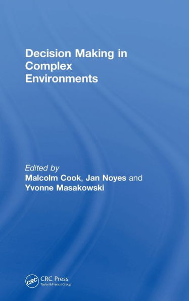 Decision Making in Complex Environments / Edition 1