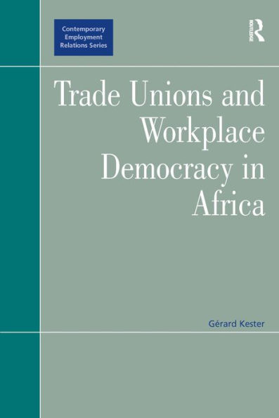 Trade Unions and Workplace Democracy in Africa / Edition 1