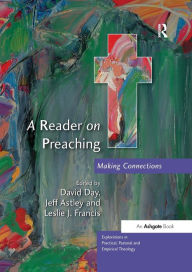 Title: A Reader on Preaching: Making Connections, Author: David Day