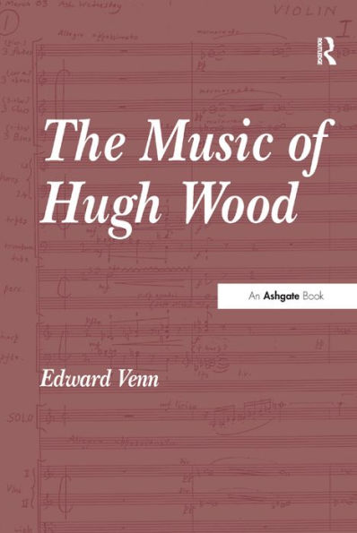 The Music of Hugh Wood / Edition 1