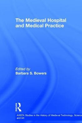 The Medieval Hospital and Medical Practice / Edition 1