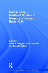Title: Omnia disce - Medieval Studies in Memory of Leonard Boyle, O.P., Author: Joan Greatrex