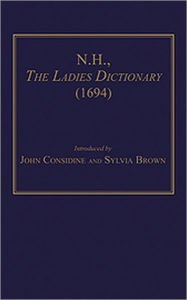 Title: N.H., The Ladies Dictionary (1694) / Edition 1, Author: John Considine