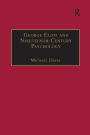 George Eliot and Nineteenth-Century Psychology: Exploring the Unmapped Country / Edition 1