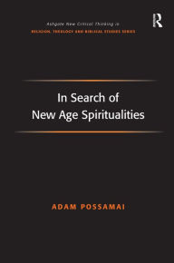 Title: In Search of New Age Spiritualities / Edition 1, Author: Adam Possamai
