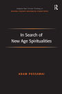 In Search of New Age Spiritualities / Edition 1