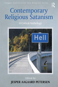 Title: Contemporary Religious Satanism: A Critical Anthology / Edition 1, Author: Jesper Aagaard Petersen