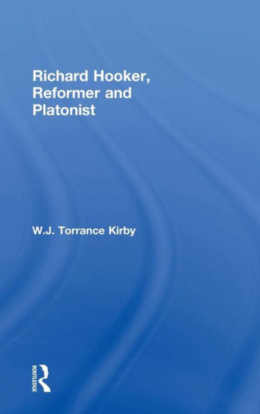 Richard Hooker, Reformer and Platonist / Edition 1