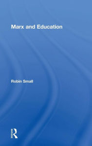 Title: Marx and Education, Author: Robin Small