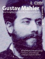 Gustav Mahler: New Insights into His Life, Times and Work
