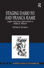 Staging Dario Fo and Franca Rame: Anglo-American Approaches to Political Theatre / Edition 1