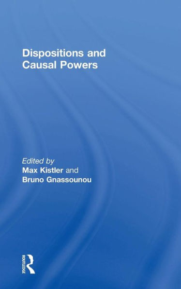 Dispositions and Causal Powers / Edition 1