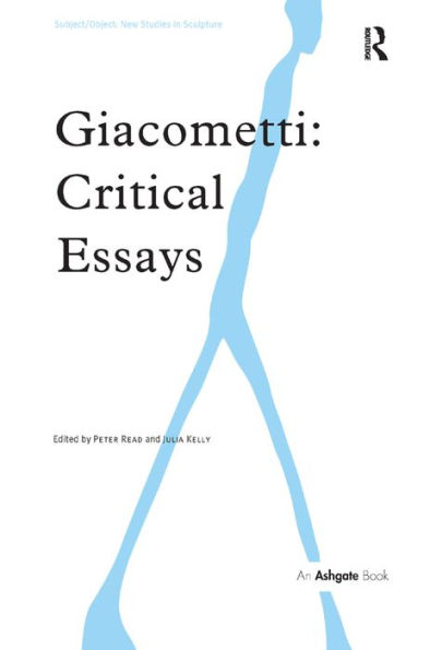 Giacometti: Critical Essays / Edition 1