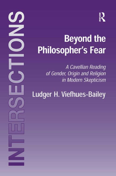 Beyond the Philosopher's Fear: A Cavellian Reading of Gender, Origin and Religion Modern Skepticism