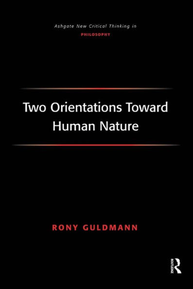 Two Orientations Toward Human Nature / Edition 1