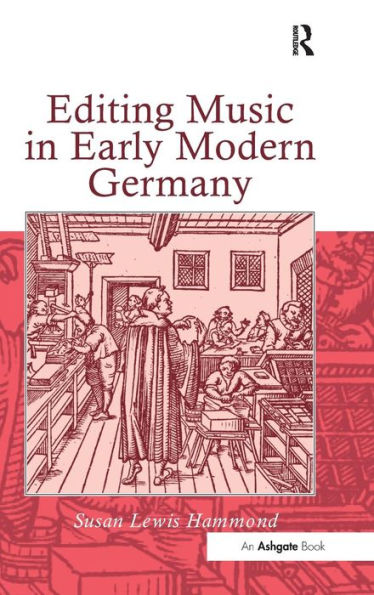 Editing Music in Early Modern Germany / Edition 1
