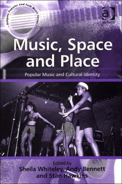 Music, Space and Place: Popular Music and Cultural Identity / Edition 1