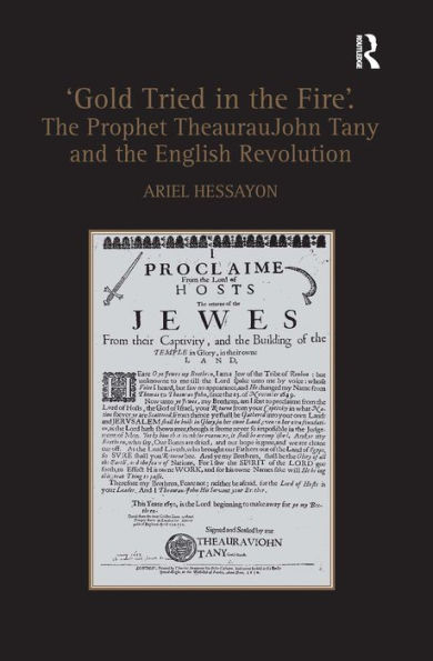 'Gold Tried in the Fire'. The Prophet TheaurauJohn Tany and the English Revolution / Edition 1