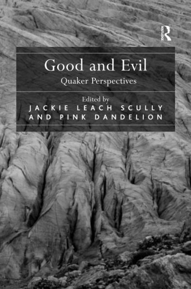 Good and Evil: Quaker Perspectives / Edition 1