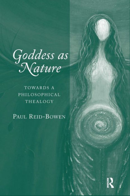 Goddess as Nature: Towards a Philosophical Thealogy / Edition 1 by Paul ...