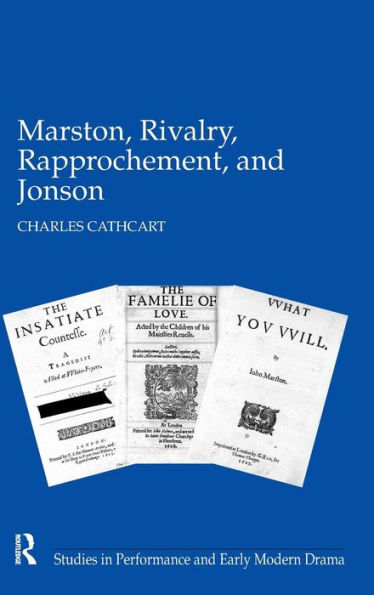 Marston, Rivalry, Rapprochement, and Jonson / Edition 1