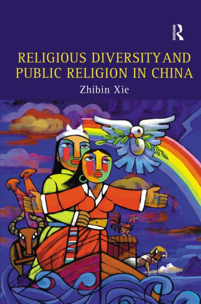 Religious Diversity and Public Religion in China / Edition 1