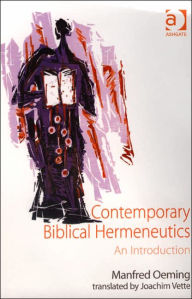 Title: Contemporary Biblical Hermeneutics: An Introduction / Edition 1, Author: Manfred Oeming