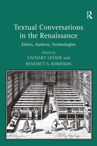 Textual Conversations the Renaissance: Ethics, Authors, Technologies
