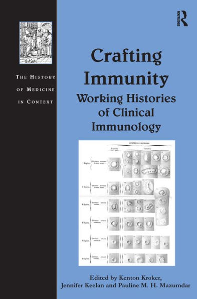 Crafting Immunity: Working Histories of Clinical Immunology / Edition 1