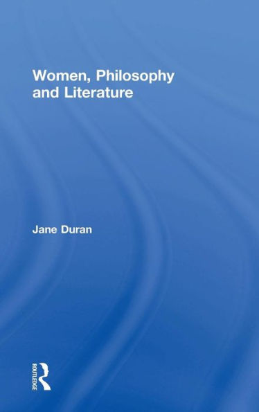 Women, Philosophy and Literature / Edition 1