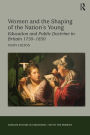 Women and the Shaping of the Nation's Young: Education and Public Doctrine in Britain 1750-1850 / Edition 1