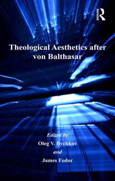 Theological Aesthetics after von Balthasar / Edition 1