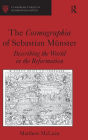 The Cosmographia of Sebastian Münster: Describing the World in the Reformation / Edition 1