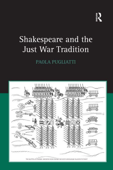 Shakespeare and the Just War Tradition / Edition 1