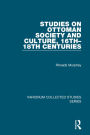 Studies on Ottoman Society and Culture, 16th-18th Centuries / Edition 1
