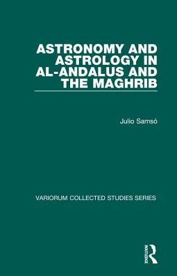 Astronomy and Astrology in al-Andalus and the Maghrib / Edition 1