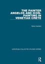 The Painter Angelos and Icon-Painting in Venetian Crete / Edition 1
