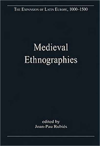 Medieval Ethnographies: European Perceptions of the World Beyond / Edition 1