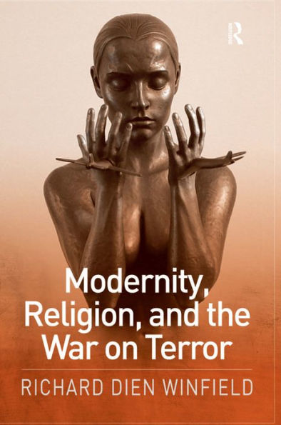 Modernity, Religion, and the War on Terror / Edition 1