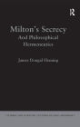 Milton's Secrecy: And Philosophical Hermeneutics