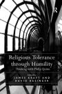 Religious Tolerance through Humility: Thinking with Philip Quinn / Edition 1