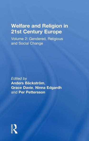 Welfare and Religion in 21st Century Europe: Volume 2: Gendered, Religious and Social Change / Edition 1
