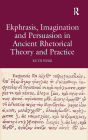 Ekphrasis, Imagination and Persuasion in Ancient Rhetorical Theory and Practice / Edition 1