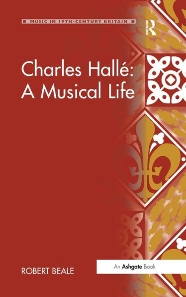 Charles Hallé: A Musical Life / Edition 1