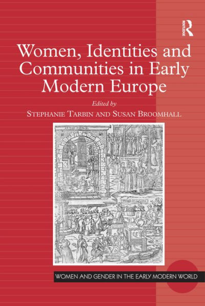 Women, Identities and Communities in Early Modern Europe / Edition 1