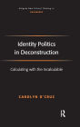 Identity Politics in Deconstruction: Calculating with the Incalculable / Edition 1