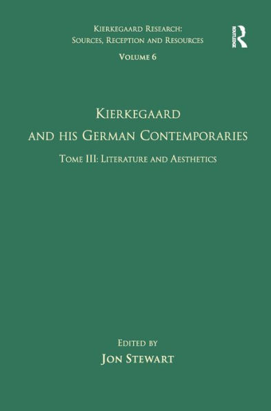 Volume 6, Tome III: Kierkegaard and His German Contemporaries - Literature and Aesthetics / Edition 1