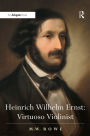 Heinrich Wilhelm Ernst: Virtuoso Violinist / Edition 1