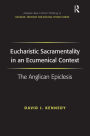 Eucharistic Sacramentality in an Ecumenical Context: The Anglican Epiclesis / Edition 1