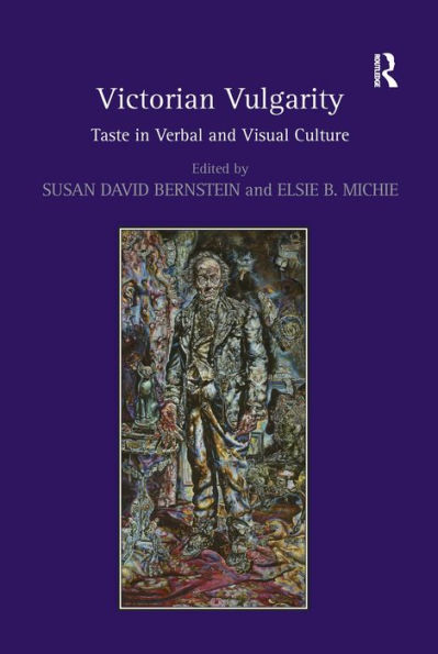 Victorian Vulgarity: Taste in Verbal and Visual Culture / Edition 1